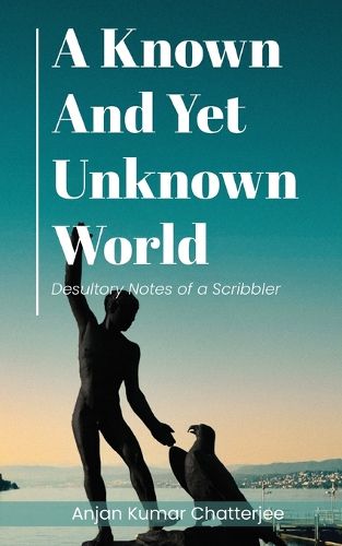 A Known and Yet unknown World