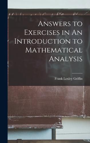 Cover image for Answers to Exercises in An Introduction to Mathematical Analysis