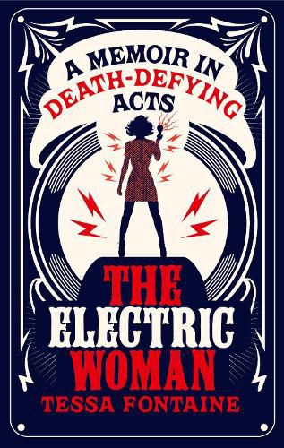 The Electric Woman: A Memoir in Death-Defying Acts