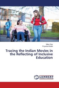 Cover image for Tracing the Indian Movies in the Reflecting of Inclusive Education