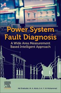 Cover image for Power System Fault Diagnosis: A Wide Area Measurement Based Intelligent Approach