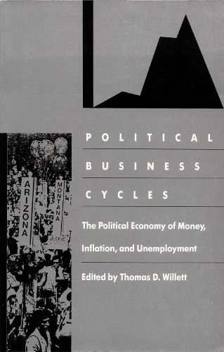 Cover image for Political Business Cycles: The Political Economy of Money, Inflation, and Unemployment