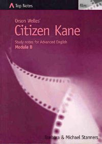 Cover image for Orson Welles' Citizen Kane: Study Notes for Advanced English : Module B