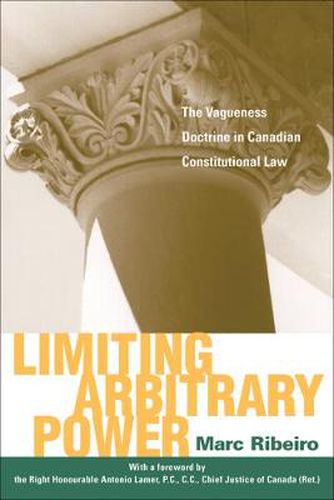 Cover image for Limiting Arbitrary Power: The Vagueness Doctrine in Canadian Constitutional Law