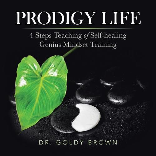 Cover image for Prodigy Life: 4 Steps Teaching of Self-Healing Genius Mindset Training