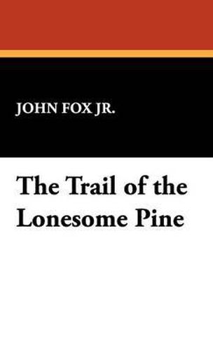 Cover image for The Trail of the Lonesome Pine