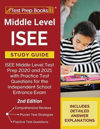 Cover image for Middle Level ISEE Study Guide: ISEE Middle Level Test Prep 2020 and 2021 with Practice Test Questions for the Independent School Entrance Exam [2nd Edition]