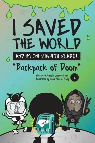 Cover image for I Saved the World and I'm Only in 4th Grade!: Backpack of Doom