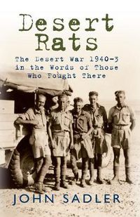 Cover image for Desert Rats: The Desert War 1940-3 in the Words of Those Who Fought There