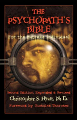 Cover image for Psychopath's Bible: For the Extreme Individual: 2nd Revised Edition