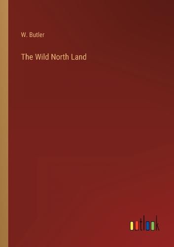 Cover image for The Wild North Land