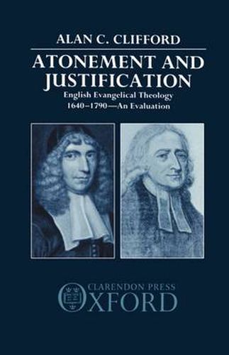 Cover image for Atonement and Justification: English Evangelical Theology, 1640-1790 - An Evaluation