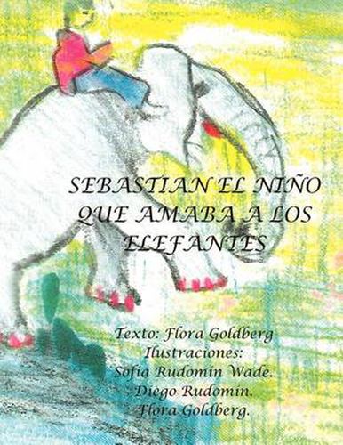 Cover image for Sebasti N El Ni O Que Amaba a Los Elefantes