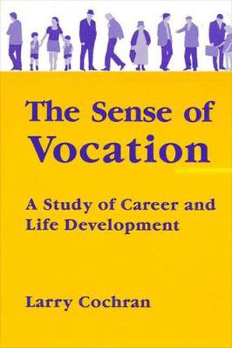 Cover image for The Sense of Vocation: A Study of Career and Life Development