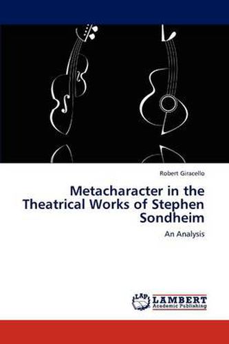 Metacharacter in the Theatrical Works of Stephen Sondheim