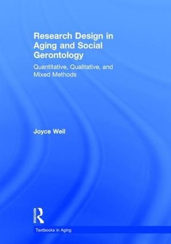 Cover image for Research Design in Aging and Social Gerontology: Quantitative, Qualitative, and Mixed Methods