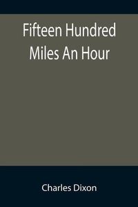 Cover image for Fifteen Hundred Miles An Hour