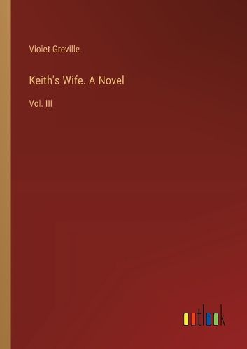 Keith's Wife. A Novel