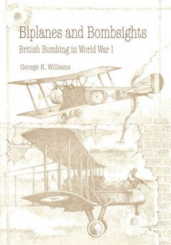 Cover image for Biplanes and Bombsights: British Bombing in World War I