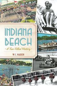 Cover image for Indiana Beach: A Fun-Filled History