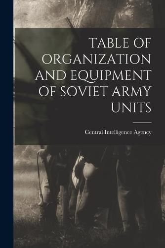 Cover image for Table of Organization and Equipment of Soviet Army Units