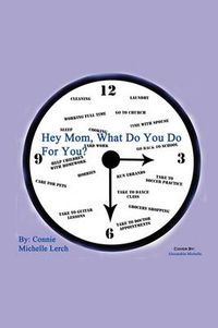 Cover image for Hey Mom, What Do You Do for You?