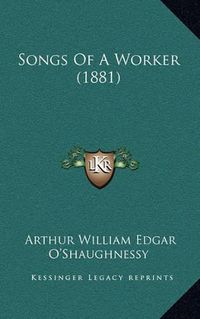 Cover image for Songs of a Worker (1881)