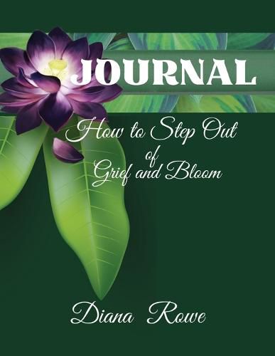 Cover image for How to Step Out of Grief and Bloom: Journal