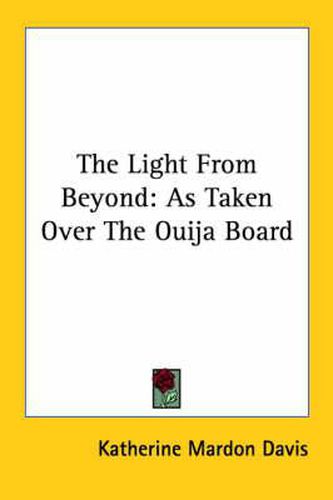 Cover image for The Light from Beyond: As Taken Over the Ouija Board