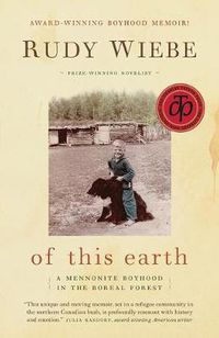 Cover image for of this earth: A Mennonite Boyhood In The Boreal Forest