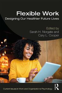 Cover image for Flexible Work: Designing Our Healthier Future Lives