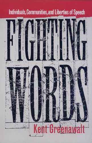 Cover image for Fighting Words: Individuals, Communities and Liberties of Speech