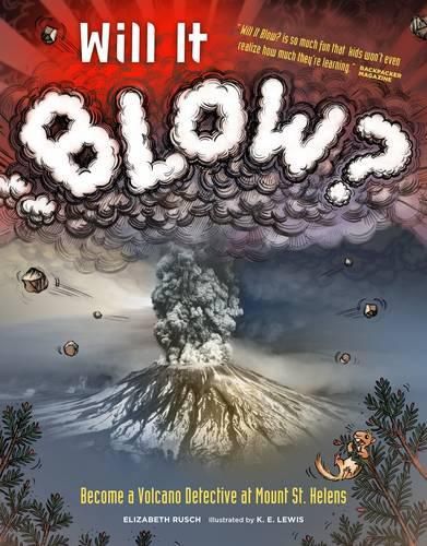 Cover image for Will It Blow?: Become a Volcano Detective at Mount St. Helens