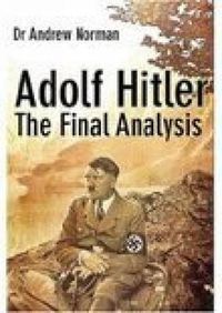 Cover image for Adolf Hitler: The Final Analysis