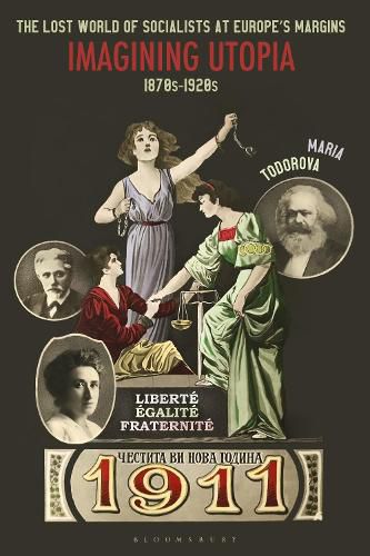 Cover image for The Lost World of Socialists at Europe's Margins: Imagining Utopia, 1870s - 1920s