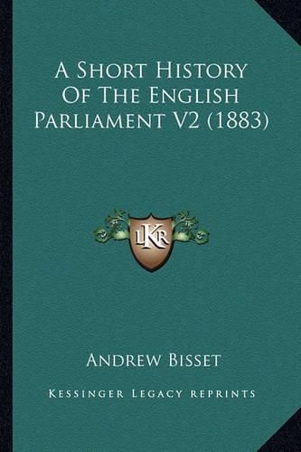 A Short History of the English Parliament V2 (1883)