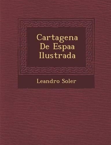 Cover image for Cartagena de Espa a Ilustrada