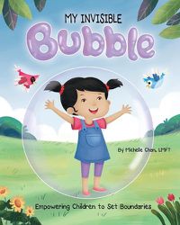 Cover image for MY INVISIBLE Bubble: Empowering Children to Set Boundaries