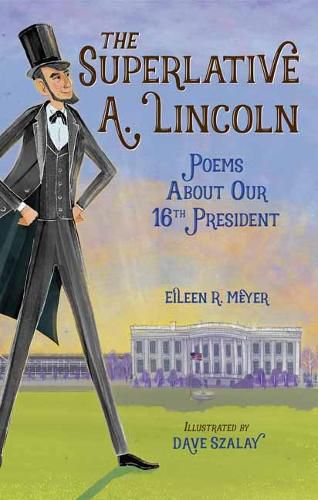 Cover image for The Superlative A. Lincoln: Poems About Our 16th President