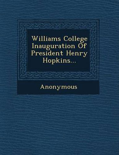 Cover image for Williams College Inauguration of President Henry Hopkins...