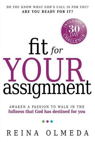 Cover image for Fit for Your Assignment: A 30-Day Journey to Optimal Health Spiritually, Mentally, and Physically