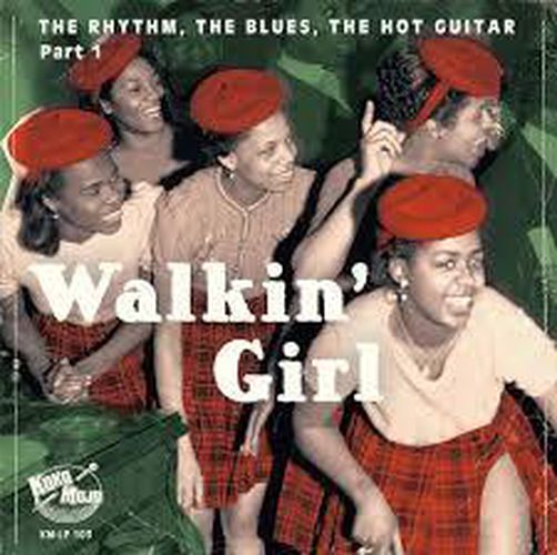 Cover image for Walkin' Girl: The Rhythm, The Blues, The Hot Guitar Part 1 - Various Artists *** Vinyl