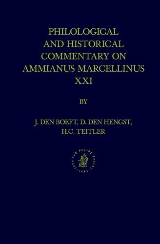 Philological and Historical Commentary on Ammianus Marcellinus XXI