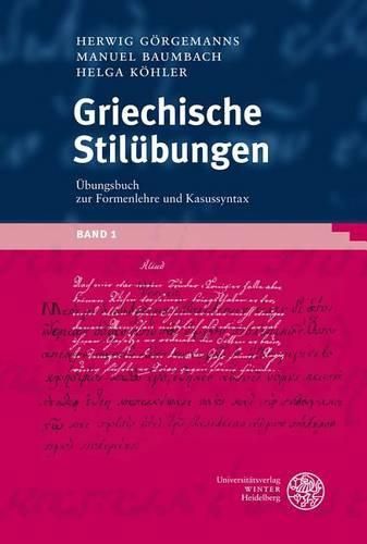 Cover image for Griechische Stil Bungen, Band 1: Ubungsbuch Zur Formenlehre Und Kasussyntax