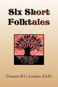 Cover image for Six Short Folktales