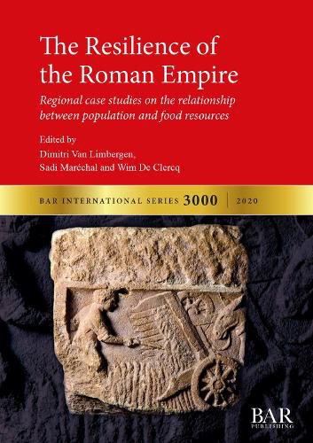 The Resilience of the Roman Empire: Regional case studies on the relationship between population and food resources