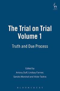 Cover image for The Trial on Trial: Volume 1: Truth and Due Process