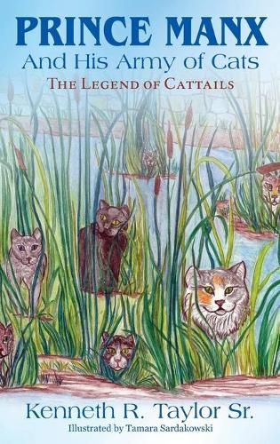 Prince Manx And His Army Of Cats: The Legend Of Cattails