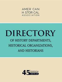 Cover image for 45th Directory of History Departments, Historical Organizations, and Historians: 2019-20