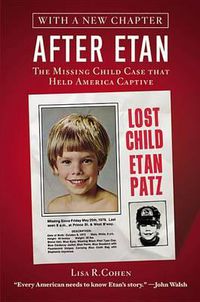 Cover image for After Etan: The Missing Child Case That Held America Captive